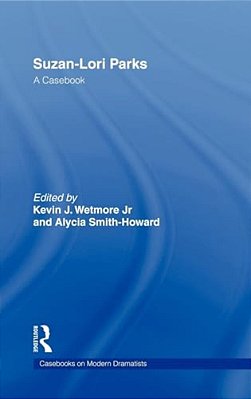 Suzan-Lori Parks: A Casebook-..