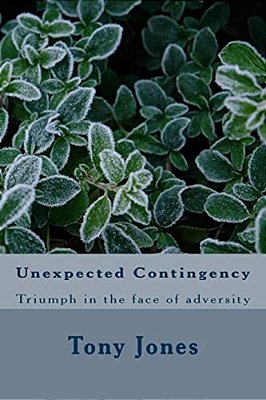 Unexpected Contingency: Triumph In The Face Of Adversity-..