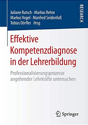 Effektive Kompetenzdiagnose In Der Lehrerbildung: Professionalisierungsprozesse Angehender Lehrkräfte Untersuchen-..