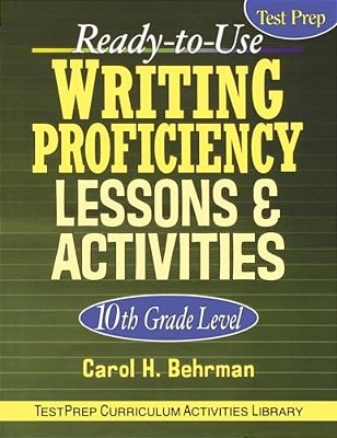 Ready-To-use Writing Proficiency Lessons & Activities: 10Th Grade Level-..