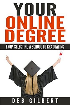 Your Online Degree: From Selecting A School To Graduating-..