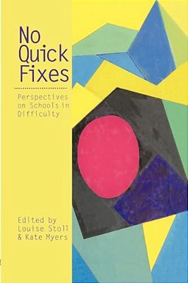 No Quick Fixes: Perspectives On Schools In Difficulty-..