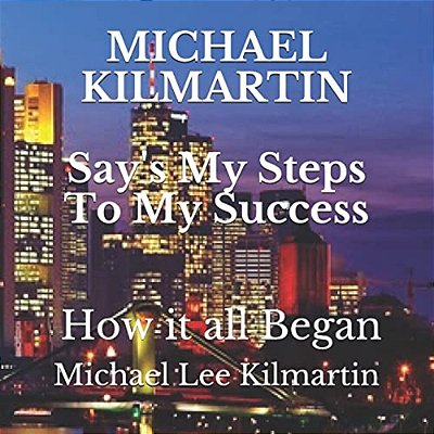 Michael Say'S: My Steps To My Success-..