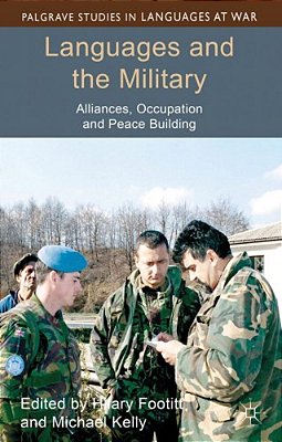 Languages And The Military: Alliances, Occupation And Peace Building-..