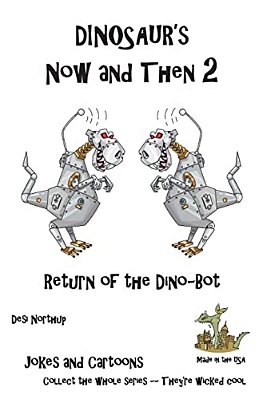 Dinosaur's Now And Then 2: Return Of The Dino-Bot In Black + White-..