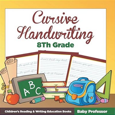 Cursive Handwriting 8Th Grade: Children's Reading & Writing Education Books-..