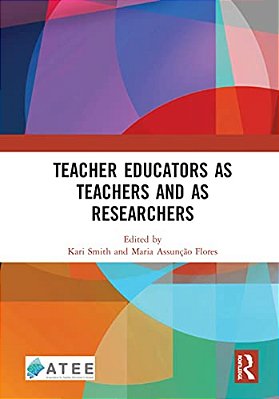 Teacher Educators As Teachers And As Researchers-..