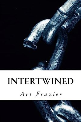 Intertwined: A Tale Of Love & Loyalty-..