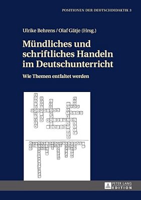 Muendliches Und Schriftliches Handeln Im Deutschunterricht: Wie Themen Entfaltet Werden-..