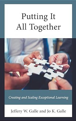 Putting It All Together: Creating And Scaling Exceptional Learning-..