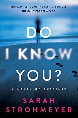 Do I Know You?: A Novel Of Suspense-..