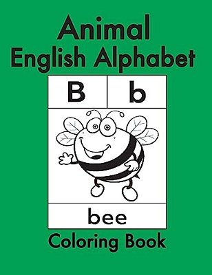 Animal English Alphabet: Animals Coloring Book For Kids And Toddlers-Preschool Prep-Workbook For Kids Age 3-6-Fun Learning Of The Alphabet-..