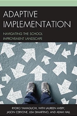 Adaptive Implementation: Navigating The School Improvement Landscape-..