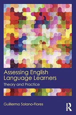 Assessing English Language Learners: Theory And Practice-..