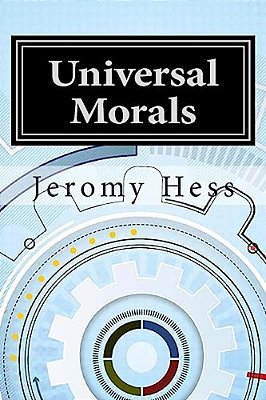 Universal Morals: A Foundation For Moral Decisions-..