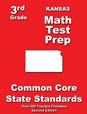 Kansas 3RD Grade Math Test Prep: Common Core State Standards-..