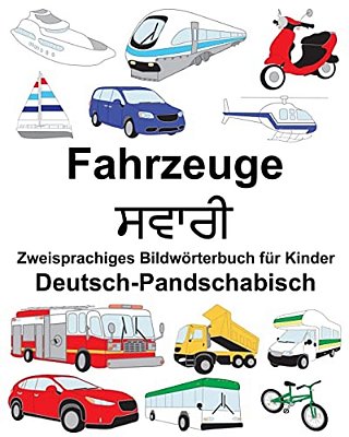 Deutsch-Pandschabisch Fahrzeuge Zweisprachiges Bildwörterbuch Für Kinder-..