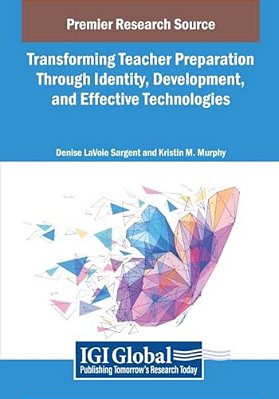 Transforming Teacher Preparation Through Identity, Development, And Effective Technologies-..