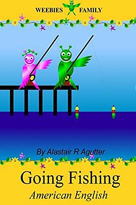 Weebies Family Going Fishing American English: American English Language Full Color-..