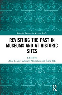 Revisiting The Past In Museums And At Historic Sites-..