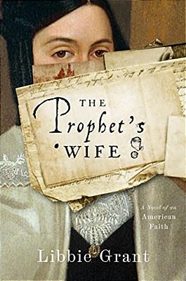 The Prophet's Wife: A Novel Of An American Faith-..