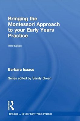 Bringing The Montessori Approach To Your Early Years Practice-..