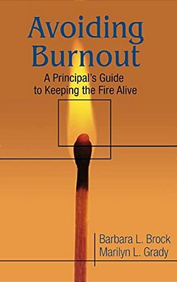 Avoiding Burnout: A Principal's Guide To Keeping The Fire Alive-..