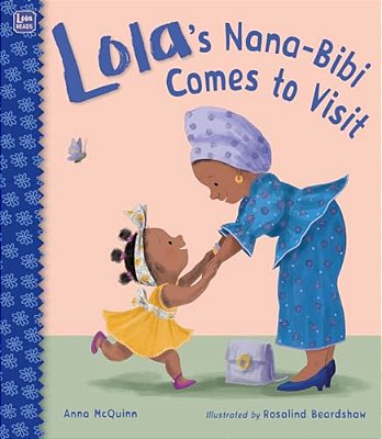Lola's Nana-Bibi Comes To Visit-..