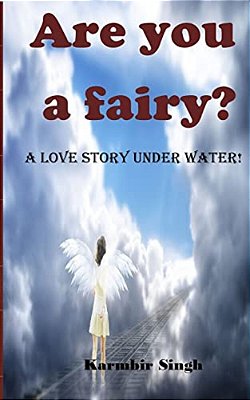 Are You A Fairy?: A Love Story Under Water!-..