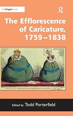 The Efflorescence Of Caricature, 1759-1838-..