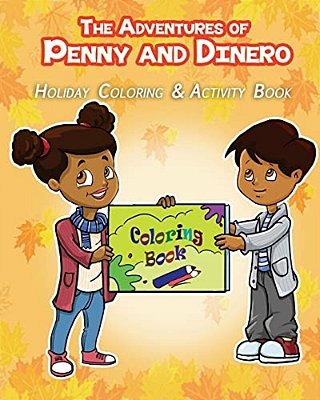 The Adventures Of Penny And Dinero: Holiday Coloring & Activity Book-..