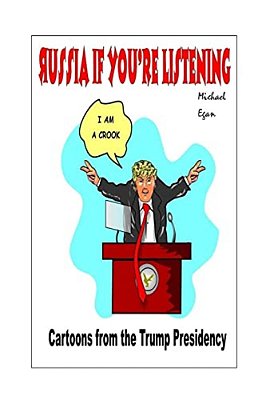 Russia If You'Re Listening: Cartoons From The Trump Presidency-..