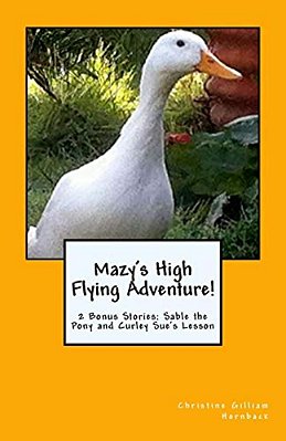 Mazy's High Flying Adventure!: 2 Bonus Stories: Sable The Pony And Curley Sue's Lesson-..