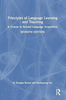 Principles Of Language Learning And Teaching: A Course In Second Language Acquisition-..