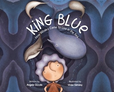 King Blue: How Whales Came To Live In The Sea-..
