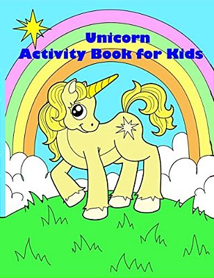 Unicorn Activity Book For Kids:: Activity Book For Kids In Unicorn Theme. Fun With Coloring Pages, Color By Number, Dot-Dot, Count The Number, Match-..