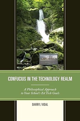 Confucius In The Technology Realm: A Philosophical Approach To Your School's Ed Tech Goals-..