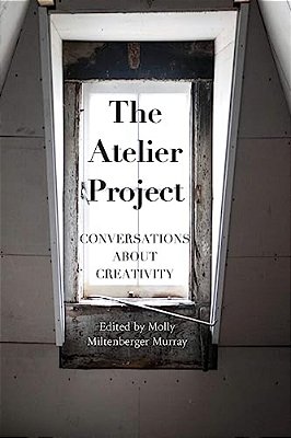The Atelier Project: Conversations About Creativity-..