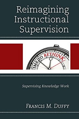 Reimagining Instructional Supervision: Supervising Knowledge Work-..