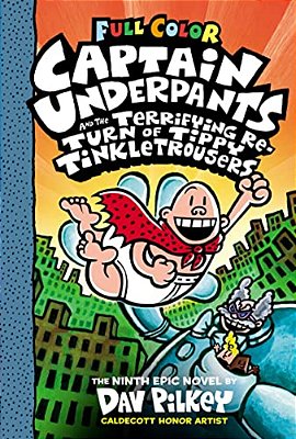 Captain Underpants And The Terrifying Return Of Tippy Tinkletrousers: Color Edition (Captain Underpants #9): From The Creator Of Dog Man: Volume 9-..