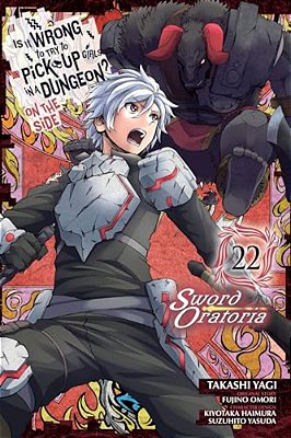 Is It Wrong To Try To Pick Up Girls In A Dungeon? On The Side: Sword Oratoria, Vol. 22 (Manga)-..