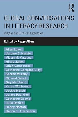 Global Conversations In Literacy Research: Digital And Critical Literacies-..