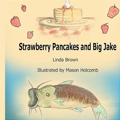 Strawberry Pancakes And Big Jake-..