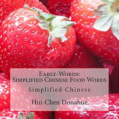 Early-Words: Simplified Chinese Food Words: Simplified Chinese-..