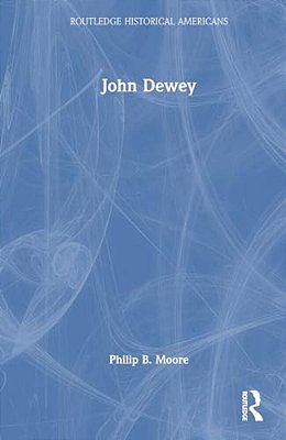 John Dewey: Prophet Of An Educated Democracy-..