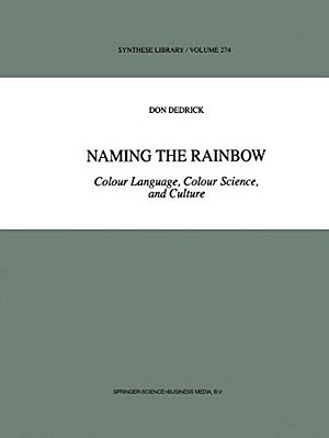 Naming The Rainbow: Colour Language, Colour Science, And Culture-..