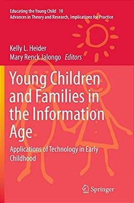 Young Children And Families In The Information Age: Applications Of Technology In Early Childhood-..