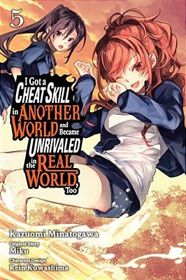 I Got A Cheat Skill In Another World And Became Unrivaled In The Real World, Too, Vol. 5 (Manga): Volume 5-..