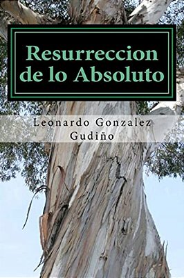 Resurreccion De Lo Absoluto: Profecias De La Inmortalidad-..