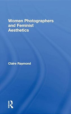 Women Photographers And Feminist Aesthetics-..